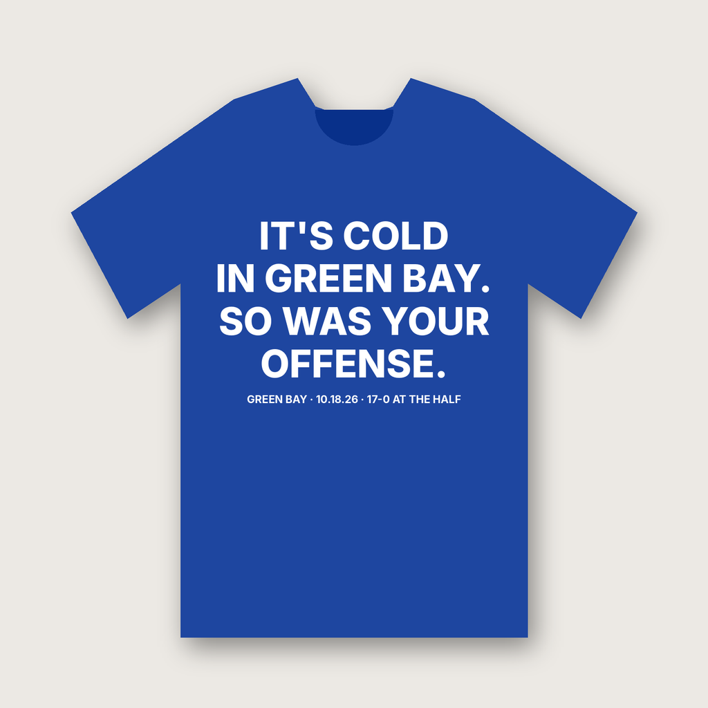 It's Cold in Green Bay. So Was Your Offense. T-shirt - Royal Blue