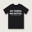 58 Yards. No Notes. T-shirt in Black