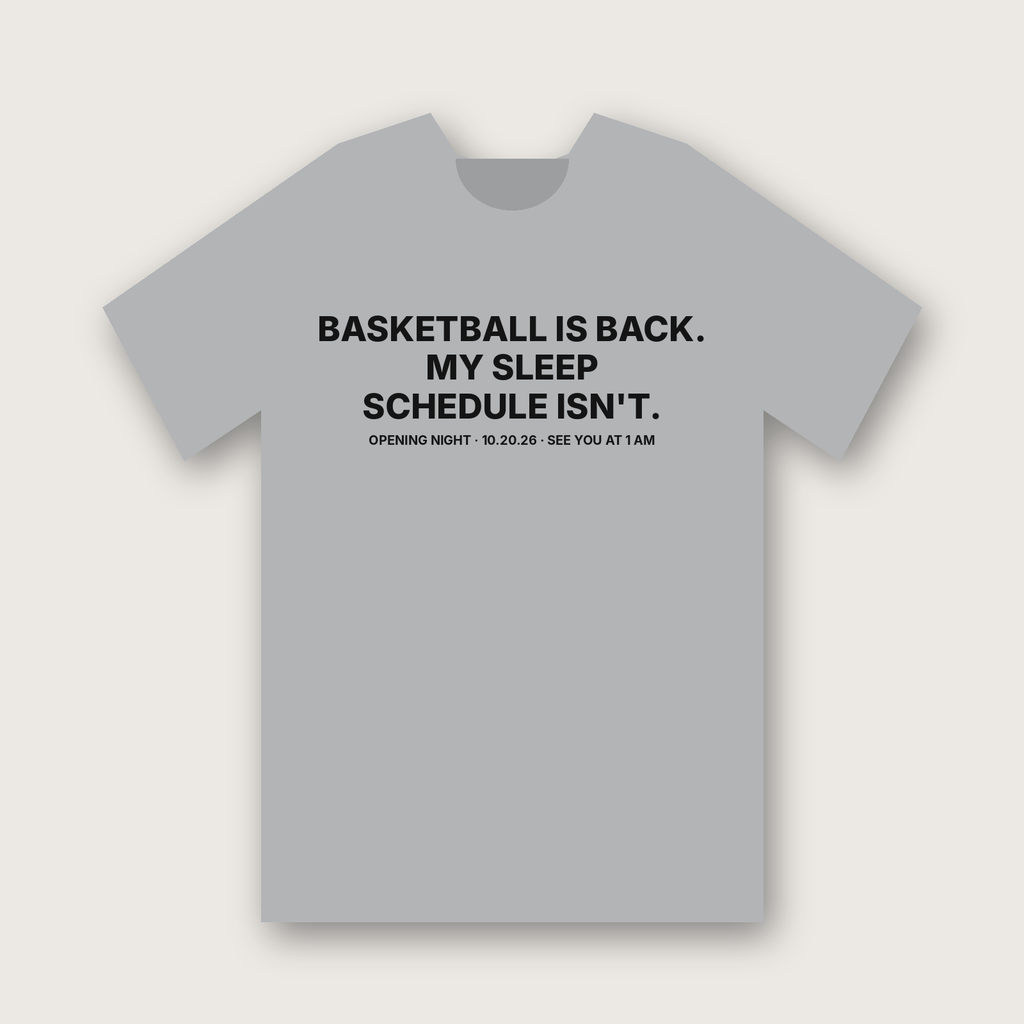 Basketball Is Back. My Sleep Schedule Isn't. T-Shirt - Heather Grey