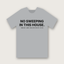 No Sweeping In This House. T-shirt - Heather Grey
