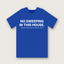 No Sweeping In This House. T-shirt - Royal Blue