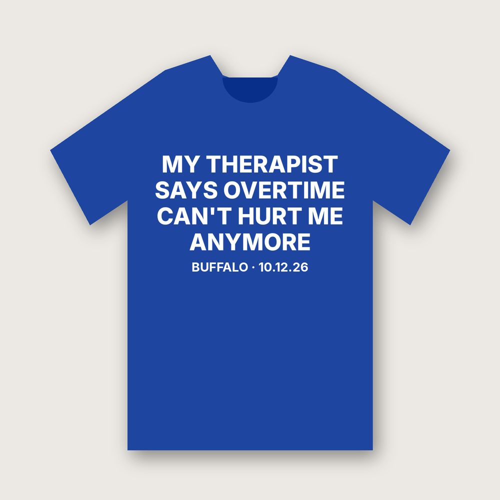 My Therapist Says Overtime Can't Hurt Me Anymore T-Shirt - Royal Blue