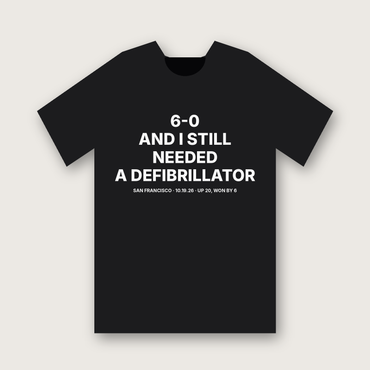 6-0 And I Still Needed a Defibrillator T-Shirt - Black