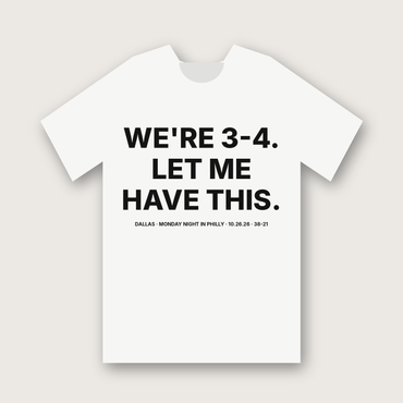 We're 3-4. Let Me Have This. T-Shirt - White